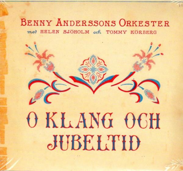 Benny Andersson Orkester BAO - O Klang Och Jubeltid - ABBA  - Helen Sjöholm - Jul